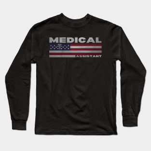 Funny Medical Assistant American Flag Long Sleeve T-Shirt